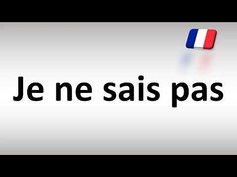 How to Pronounce Je ne sais pas (I don't know) in French
