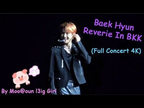 Baek Hyun : Reverie in BKK 2025/09/06 (full concert 4K)