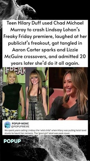 Teen Hilary Duff used Chad Michael Murray to crash Lindsay Lohan's Freaky Friday premiere, laughed