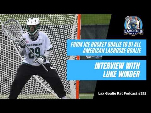 Ice Hockey Goalie Turned D1 Lacrosse All-American — Luke Winger, Le Moyne - Episode 292