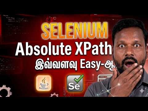 XPath இவ்வளவு Easy-ஆ? Absolute XPath Full Explanation