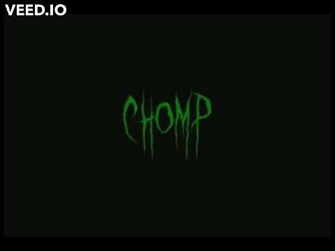 Chomp.avi (intro, sfw) | Chomp