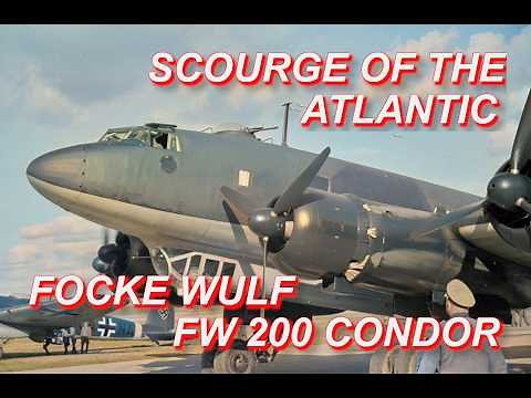 From Airliner to Scourge of The Atlantic - The Focke-Wulf FW 200 Condor [ WWII DOCUMENTARY ]