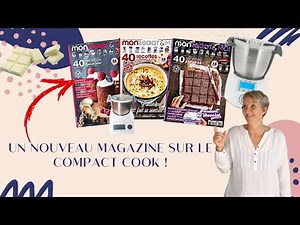 JE VOUS PRESENTE UN NOUVEAU MAGAZINE SUR LE COMPACT COOK ! MON ROBOT & MOI - LA CUISINE DE FRANCINE