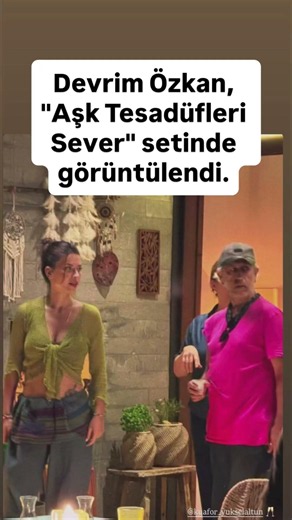 Devrim Özkan aşk tesadüfleri sever setinde görüntülendi
