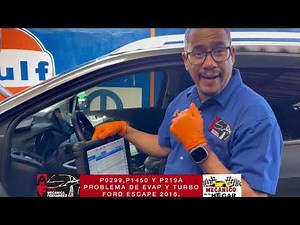 P0299 P1450 y P219A FORD ESCAPE 2016. PROBLEMA DE EVAP Y TURBO.