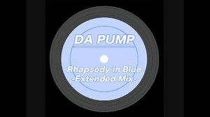 DA PUMP　Rhapsody in Blue -Extended-