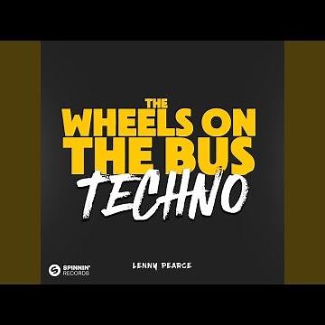 The Wheels On The Bus (TECHNO)
