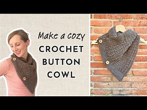 Learn to Crochet the Perfect Button Cowl - Free Crochet Pattern