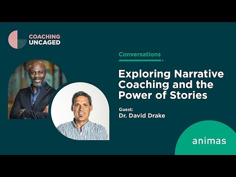 Exploring Narrative Coaching and the Power of Stories: A Discussion With Dr. David Drake