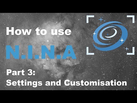 NINA - Part 3: Settings and Customisation