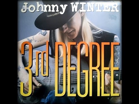 JOHNNY WINTER - 3rd DEGREE (FULL ALBUM)