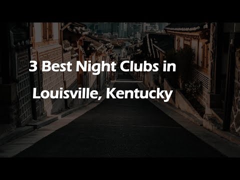 3 Best Night Clubs in Louisville, Kentucky | Nightlife Venues