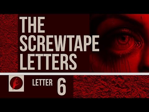 The Screwtape Letters: Letter #6 Explained