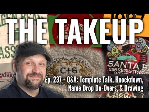 The Takeup Ep. 237 - Q&A: Template Talk, Knockdown, Name Drop Do-Overs, & Drawing