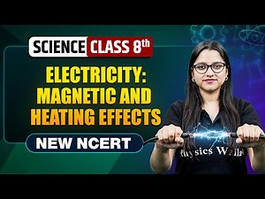 Electricity: Magnetic And Heating Effects Class 8 || NEW NCERT || Science || Complete Chapter