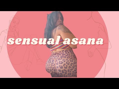 yoga asana for intimacy*sensual asana* yoga for self love*yoga asana for body appreciation
