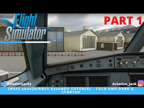 MSFS 2020| Airbus A320neo Tutorial - Cold and Dark & Startup [Part 1]
