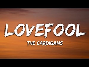 The Cardigans - Lovefool (Lyrics)