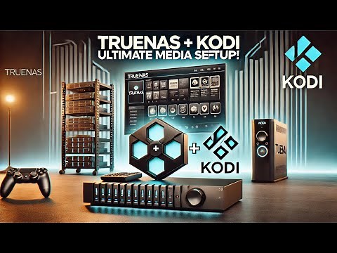How to Set Up TrueNAS with Kodi: Ultimate Home Media Setup