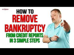 How to Remove Bankruptcy From Credit Reports in 3 Easy Steps! ✔✔✔