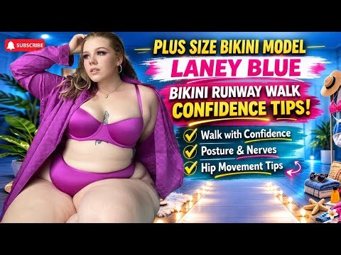 Plus Size Bikini Model Laney Blue – Bikini Runway Walk Confidence Tips