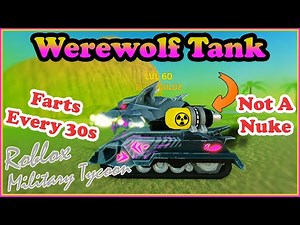 Werewolf Tank, The Ultimate "Fart-lord" Tank In Military Tycoon Roblox