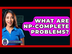 What Are NP-Complete Problems? - Next LVL Programming