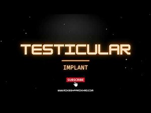 Testicular Scrotal Implants by Dr. R. Parikh MD FACS Seattle Bellevue WA USA