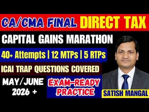 CA/CMA Final DT | Capital Gains PROBLEM SOLVING Marathon | All ICAI Patterns Covered | May 2026+