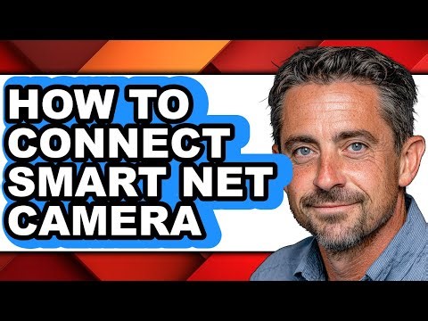 How to Connect Smart Net Camera - Step by Step