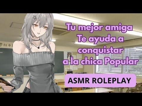 Your best friend helps you win over the popular girl /ASMR ROLEPLAY