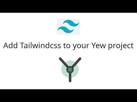Add Tailwind CSS to your Yew project