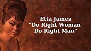 DO RIGHT WOMAN DO RIGHT MAN Lyrics - ETTA JAMES | eLyrics.net