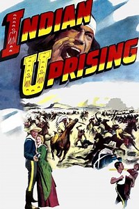 Indian Uprising (1952) - Movie