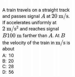 A train travels on a straight track and passes signal A at 20 \... | Filo