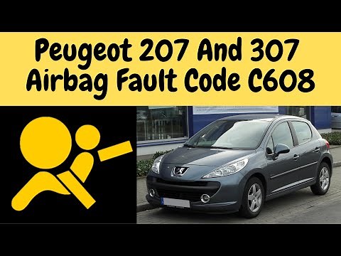 How To Fix Peugeot 207 Airbag Fault (Code C608, Airbag Fault Open Circuit)