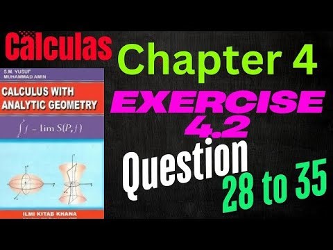 Calculas with analytical geometry|chapter 4|exercise 4.2||Chapter 4||exercise 4.2||question 28 to 35