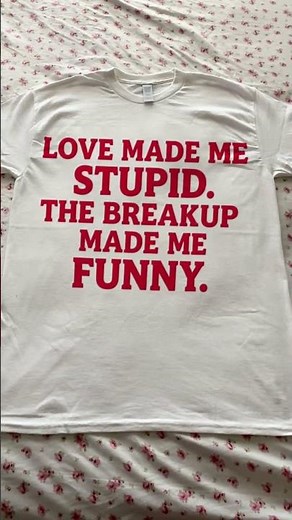 Funny Shirts That Make You Laugh After Love
