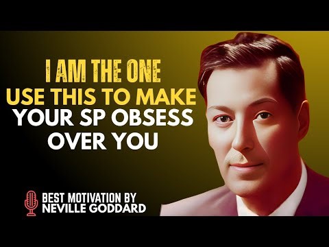 I AM THE ONE - USE THIS TO MAKE YOUR SP OBSESS OVER YOU || NEVILLE GODDARD POWERFUL TEACHINGS