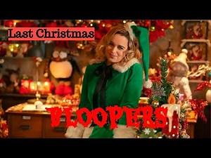 BLOOPERS Last Christmas