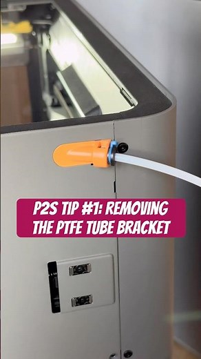 P2S Tips #1 | How to Remove PTFE Tube Bracket