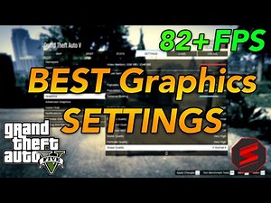 GTA 5 - THE BEST GRAPHICS SETTINGS for BEST Graphics + HIGH FPS!