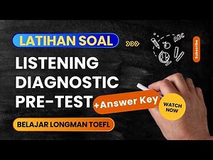 LATIHAN SOAL LISTENING DIAGNOSTIC PRE-TEST || DILENGKAPI DENGAN KUNCI JAWABAN || LONGMAN TOEFL