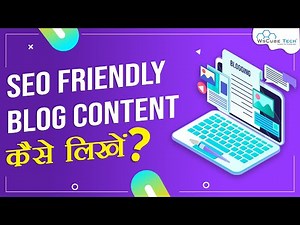 How to write the SEO Friendly Blog Content? 🤔
