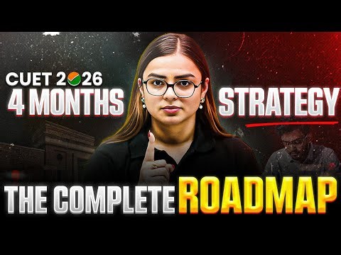 CUET 2026 Complete Strategy🔥 | 4-Month Roadmap to Score 100%ile in CUET Exam 💯| CUET Preparation ✅