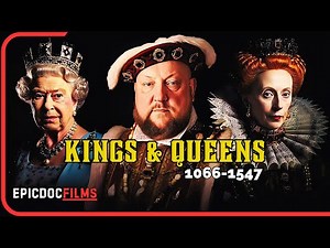 Kings and Queens (1066-1547) | Historical Documentaries
