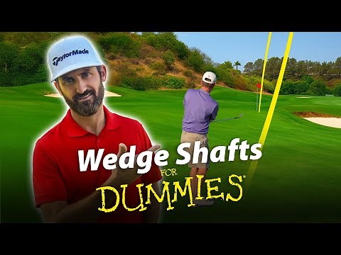 Wedge Shafts for Dummies! Everything you need to know before buying your next set of wedges!