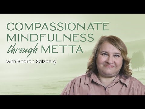 Guided Loving Kindness Practice (Metta Meditation) - with Sharon Salzberg