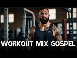 Gospel Workout Motivation 2024 ⚡ Top Gym Workout Music | Christian Workout Mix